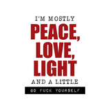 Funny Mug – “Mostly Peace, Love & Light…”