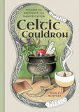 Book cover of 'Celtic Cauldron' with a cauldron, herbs, and other elements on a decorative background.