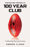 Australian Football's 100 year club Hardcover
